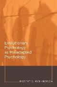 Evolutionary Psychology as Maladapted Psychology