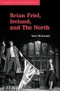 Brian Friel, Ireland, and the North