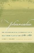 Pharsalia: An Environmental Biography of a Southern Plantation, 1780-1880