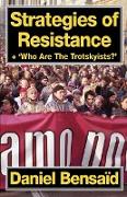 Strategies of Resistance & 'Who Are the Trotskyists?'