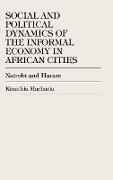 Social and Political Dynamics of the Informal Economy in African Cities