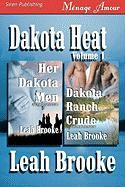 Dakota Heat, Volume 1 [Her Dakota Men, Dakota Ranch Crude] (Siren Menage Amour)