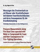 Messungen des Druckverlaufs an mit Wasser oder Druckluftschaum gefüllten Schlauchleitungen während des Betriebs und deren Konsequenzen für die Brandbekämpfung