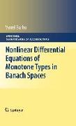 Nonlinear Differential Equations of Monotone Types in Banach Spaces