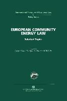 European Community Energy Law:Selected Topics