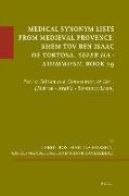 Medical Synonym Lists from Medieval Provence: Shem Tov Ben Isaac of Tortosa: Sefer Ha - Shimmush. Book 29: Part 1: Edition and Commentary of List 1 (H