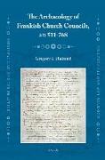 Archaeology of Frankish Church Councils, AD 511-768