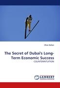 The Secret of Dubai''s Long-Term Economic Success