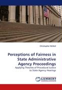 Perceptions of Fairness in State Administrative Agency Proceedings