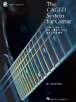 The Caged System for Guitar: A Clear-Cut Guide to Learning the Entire Guitar Fretboard