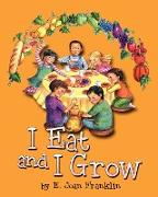 I Eat And I Grow