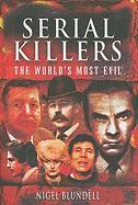 Serial Killers: The World's Most Evil