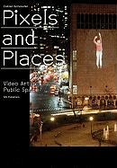 Pixels and Places: Video Art in Public Space