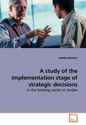 A study of the implementation stage of strategic decisions