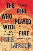 The Girl Who Played with Fire: A Lisbeth Salander Novel