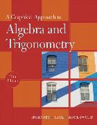 Graphical Approach to Algebra and Trigonometry, A