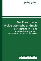 Der Erwerb von Freizeitwohnsitzen durch EU-Bürger in Tirol
