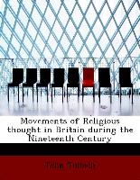 Movements of Religious Thought in Britain During the Nineteenth Century