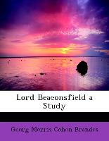Lord Beaconsfield a Study