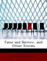 Fame and Sorrow, and Other Stories