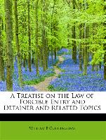 A Treatise on the Law of Forcible Entry and Detainer and Related Topics