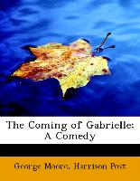 The Coming of Gabrielle, A Comedy