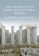 The Origins of the Greek Architectural Orders