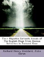 Their Majesties Servants Annals of the English Stage from Thomas Betterton to Enmund Kean