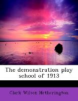 The Demonstration Play School of 1913