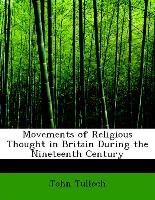 Movements of Religious Thought in Britain During the Nineteenth Century