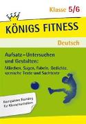 Königs Fitness: Aufsatz – Untersuchen und Gestalten – Klasse 5/6 – Deutsch