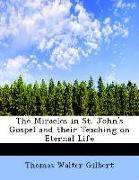 The Miracles in St. John's Gospel and Their Teaching on Eternal Life