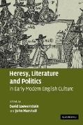 Heresy, Literature and Politics in Early Modern English Culture