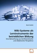 Wiki-Systeme als Lerninstrumente der betrieblichen Bildung