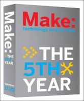 Make: Technology on Your Time, Volumes 17-20: The 5th Year