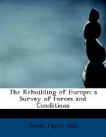 The Rebuilding of Europe, A Survey of Forces and Conditions