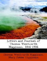 Letters and Journals of Thomas Wentworth Higginson, 1846-1906