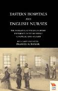 Eastern Hospitals and English Nurses the Narrative of Twelve Months' Experience in the Hospitals of Koulali and Scutari