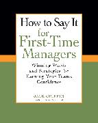 How To Say It for First-Time Managers