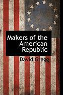 Makers of the American Republic