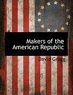 Makers of the American Republic