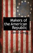 Makers of the American Republic