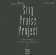 Mark Hayes' Sing Praise Project: An Anthology of His Most Popular Anthems for Satb