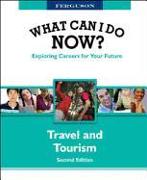 WHAT CAN I DO NOW: TRAVEL AND TOURISM, 2ND EDITION