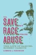 To Save My Race from Abuse: The Life of Samuel Robert Cassius