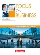 Focus on Business, Englisch für berufliche Schulen, 4th Edition - Nordrhein-Westfalen, B1/B2, Schülerbuch