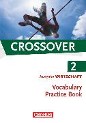 Crossover, Wirtschaft, B2/C1: Band 2 - 12./13. Schuljahr, Vocabulary Practice Book