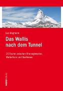 Das Wallis nach dem Tunnel