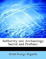 Authority and Archaeology Sacred and Profane,