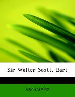 Sir Walter Scott, Bart